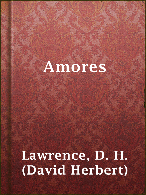Title details for Amores by D. H. (David Herbert) Lawrence - Available
